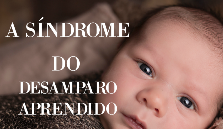 VOCÊ ESTÁ SOFRENDO DA SÍNDROME DO DESAMPARO APRENDIDO?