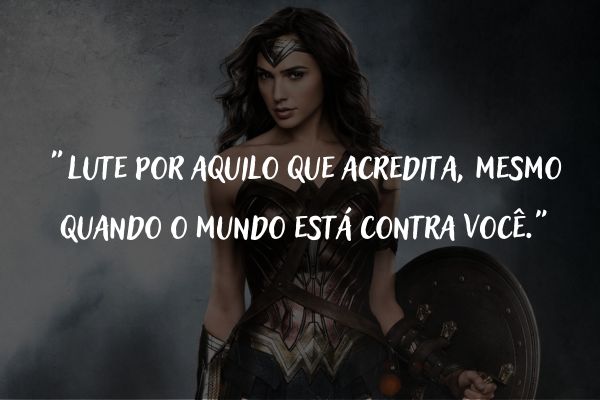 mulher maravilha frase mulher maravilha com frase de motivação