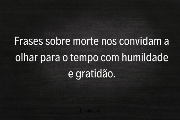 frase de morte frases sobre morte em quadro negro