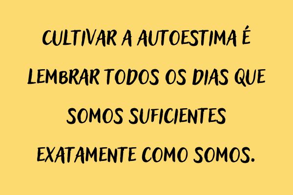 30 Frases de Autoestima para Fortalecer sua Confiança Diária
