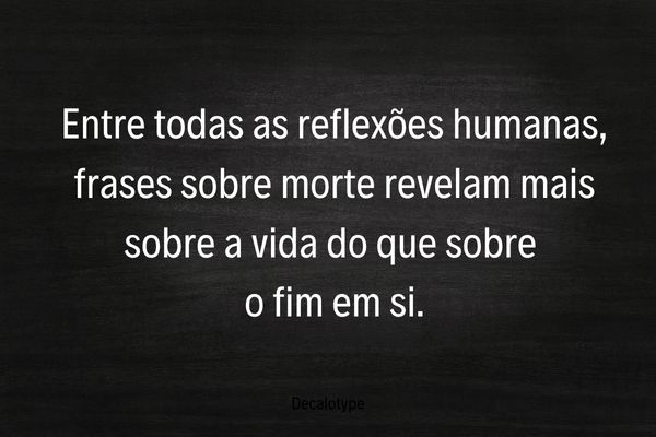 frases sobre morte e luto quadro negro com frase sobre morte