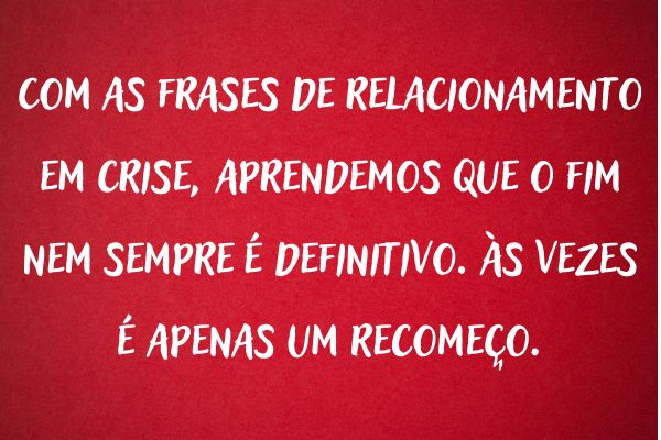 frases sobre relacionamento em crise em quadro vermelho